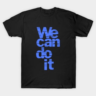 We can do it T-Shirt